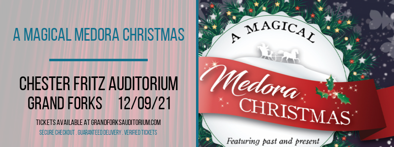 A Magical Medora Christmas at Chester Fritz Auditorium